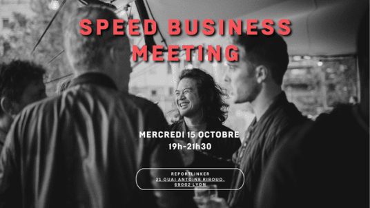  Speed Business Meeting - Club des entrepreneurs, mercredi 15 octobre - 19h