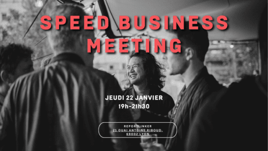  Speed Business Meeting - Club des entrepreneurs - jeudi 22 janvier - 19h